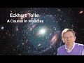 Eckhart Tolle: A Course In Miracles (explained)