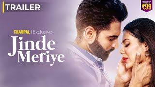 Jinde Meriye Movie Official Trailer | Parmish Verma | Sonam Bajwa | Chaupal Exclusive |Streaming Now