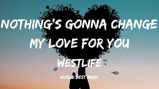 Westlife - Nothing's Going to Change My Love For You (Lyric Video)