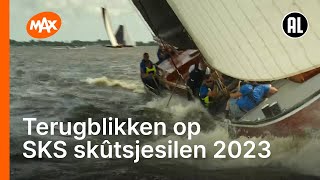 Terugblikken op het SKS kampioenschap 2023 | MAX SKÛTSJE JOURNAAL