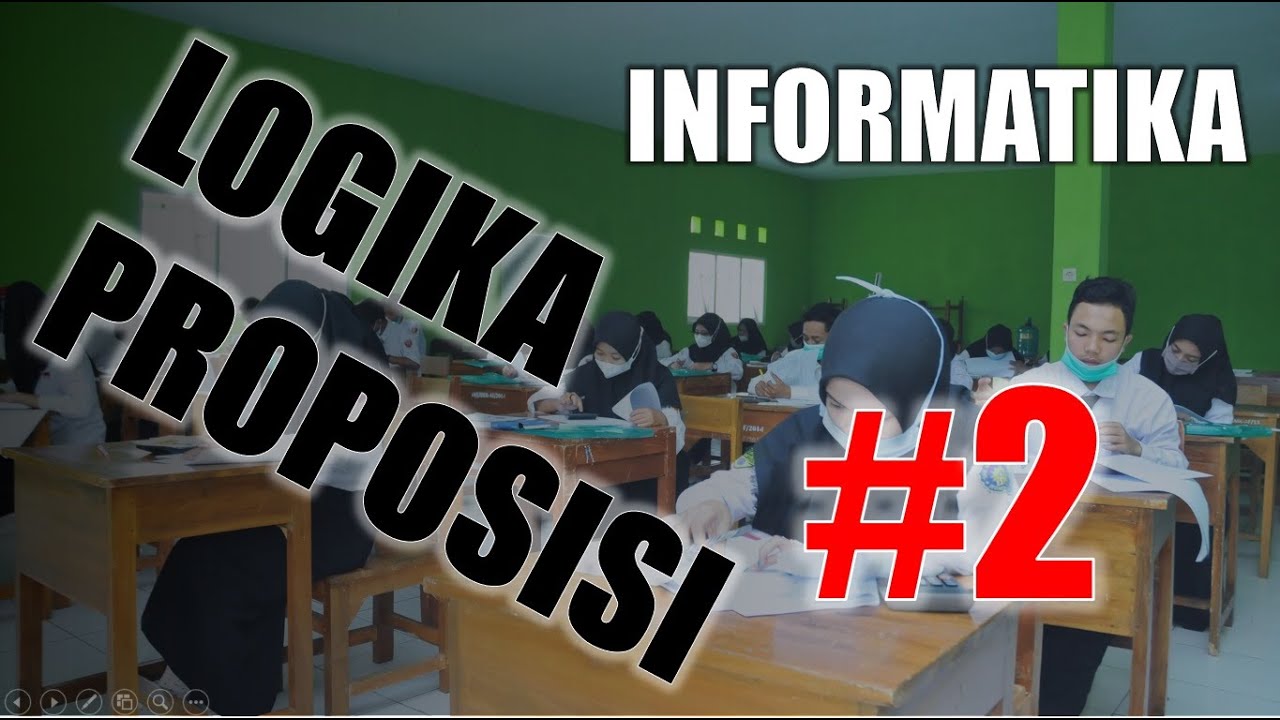 Logika Proposisi #2 Pembelajaran Informatika Kelas X MA/SMA/SMK ...