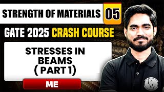 Strength of Materials 05 | Stresses in Beams ( Part 1) | Mechanical Engg. | GATE 2025 Crash Course