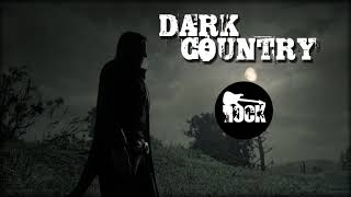 Playlist Dark Country | Country Rock | Country Songs | Modern Western Music