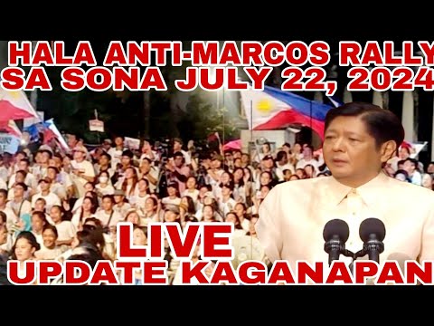 ANTI – MARCOS RALLY SONA JULY 22, 2024