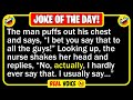 🤣👉 BEST JOKE OF THE DAY! - A nurse is walking down the hallway when she spots... | Funny Jokes