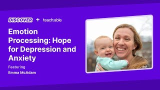 Live Workshop - Emma McAdam  - Emotion Processing: Hope for Depression and Anxiety