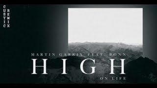 Martin Garrix Feat Bonn – High On Life Custic Remix