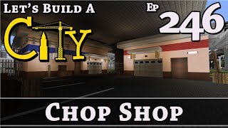 How To Build A City :: Minecraft :: Chop Shop :: E246