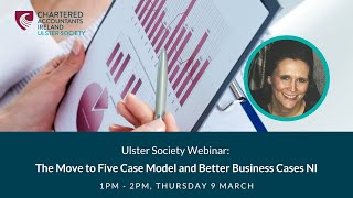 Ulster Society PS Webinar: The Move to Five Case Model and Better Business Cases (NI)