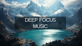 Deep Focus Music for Creative Work: Enhance Your Focus and Imagination 🎵 Zen Mind Melodies 🎵