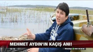 Mehmet Aydın'ın kaçış anı! - 29 Mart 2018