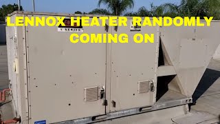 LENNOX HEATER RANDOMLY TURNING ON