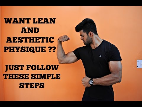 How To Build A Lean & Aesthetic Body How To Build A Lean & Aesthetic Body