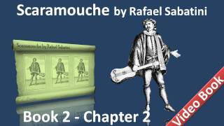 Book 2 - Chapter 02 - Scaramouche by Rafael Sabatini - The Service of Thespis