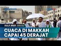 KKHI Makkah dr Andi Ardjuna Mengimbau Jemaah Haji, Cuaca di Makkah Capai 45 Derajat Batasi Aktivitas