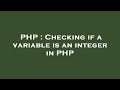 PHP : Checking if a variable is an integer in PHP