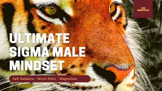 Ultimate Sigma Male Mindset | Powerful Subliminal