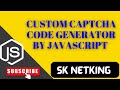 How to create captcha code in JavaScript |Captcha Generator|JavaScript #sknetking |html5 JS