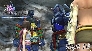 FFX-2 HD Remaster Part 10　ナギ平原/ガガゼト山/ビサイド村