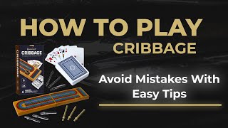 Cribbage | Avoid Mistakes With Easy Tips