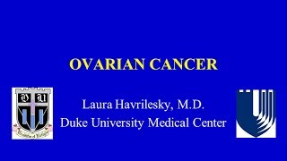 Ovarian Cancer - Dr. Laura Havrilesky