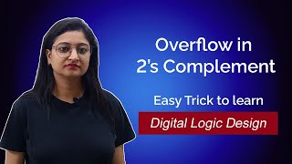 Overflow in 2s complement addition | How to detect an Overflow in binary Arithmetic