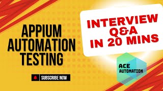 [2025]: Appium Automation - Interview questions in 20 mins