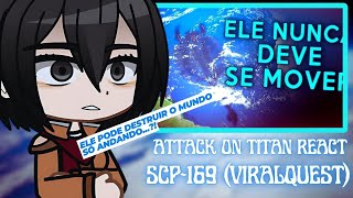 Attack On Titan React a SCP-169 Leviatã - Ele Nunca Deve Se Mover (VIRALQUEST)