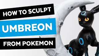 How to sculpt a figure with Polymer Clay: Umbreon from Pokemon