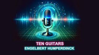 TEN GUITARS - Engelbert Humperdinck (Karaoke Song with Lyrics)