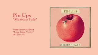 Pin Ups - Mexican Tale