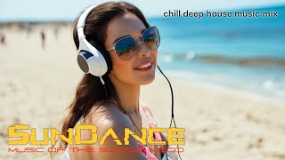 Deep House | Organic House | Melodic House | Mix for Sunday mood | SunDance - Episode 25 | 2022