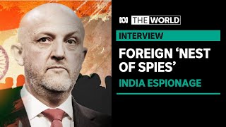 India's government operated 'nest of spies' in Australia before being disrupted by ASIO | The World