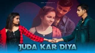 Juda Kar Diya | Dil Me Hai Tu Mere | Heart Broken Love Story | Stebin Ben | Team GRC | 2020