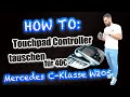 HOW TO: Touchpad Controller Glas tauschen in der Mercedes C-Klasse W205