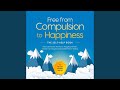 Chapter 30 - Free from Compulsion to Happiness - The Self-Help Book: How to Overcome All...
