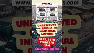 Unreserved Live and Online Farm \u0026 Industrial Auction - Sept 28th, 2024 - Starting at 1pm