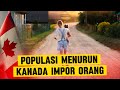 Kenapa Kanada Membuka Imigran Asing untuk menjadi warga Negaranya?