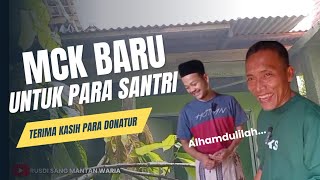 MCK BARU UNTUK KENYAMANAN PARA SANTRI! TERIMA KASIH PARA DONATUR.