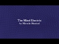 The Mind Electric by Miracle Musical Lyrics (no flashing, no reverse)