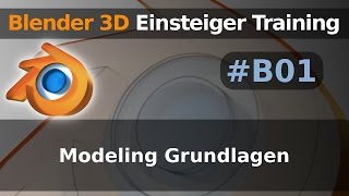 Blender 3D Einsteiger Training - B01 - Modeling Grundlagen (Tutorial Deutsch) Blender 3D Einsteiger Training - B01 - Modeling Grundlagen (Tutorial Deutsch)
