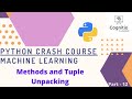 Python Crash Course - ML - Methods & Tuple Unpacking - Part 12