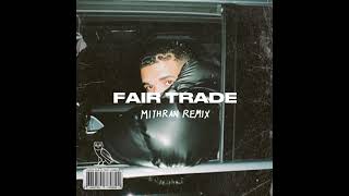 Drake - Fair Trade (Mithran Remix)