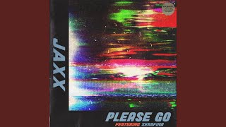 Please Go (feat. Serafina)