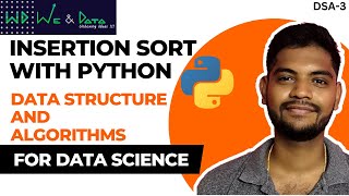 How to code Insertion Sort Algorithm in Python || தமிழில் || Tamil || DSA-3 || Explained|| We & Data