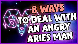 How To Deal With An Angry Aries Man [8 Great Ways to Help]