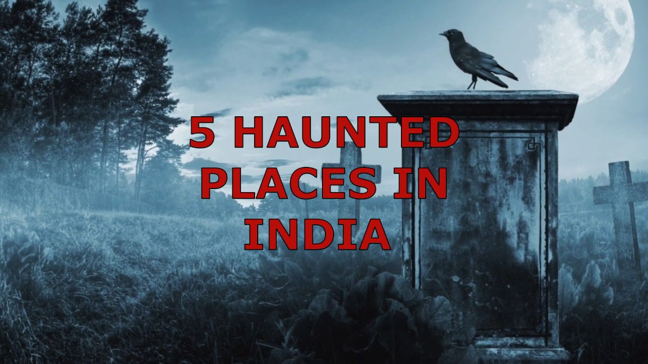 Top 5 Haunted Places In INDIA - YouTube