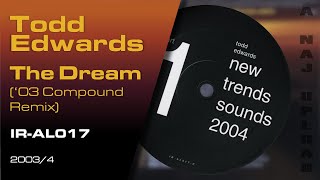 Todd Edwards - The Dream (2003 Compound Remix)