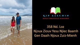 358 Nd. Loz. Njoux Ziouv Yesu Njiec Baamh Gen Daaih Njoux Zuiz-Mienh.  Mien Christian Music.