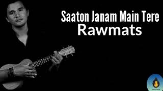 Saaton Janam Main Tere | Rawmats | Lyrics | Dilwale |